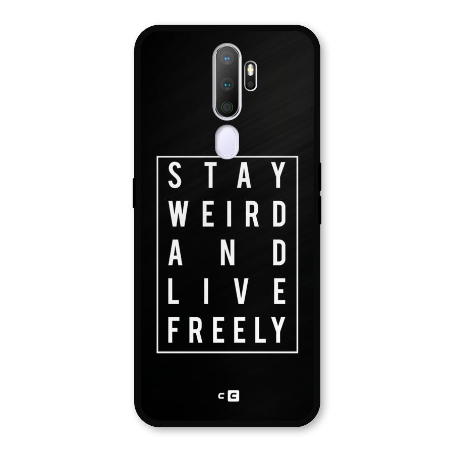 Stay Weird Live Freely Metal Back Case for Oppo A5 (2020)