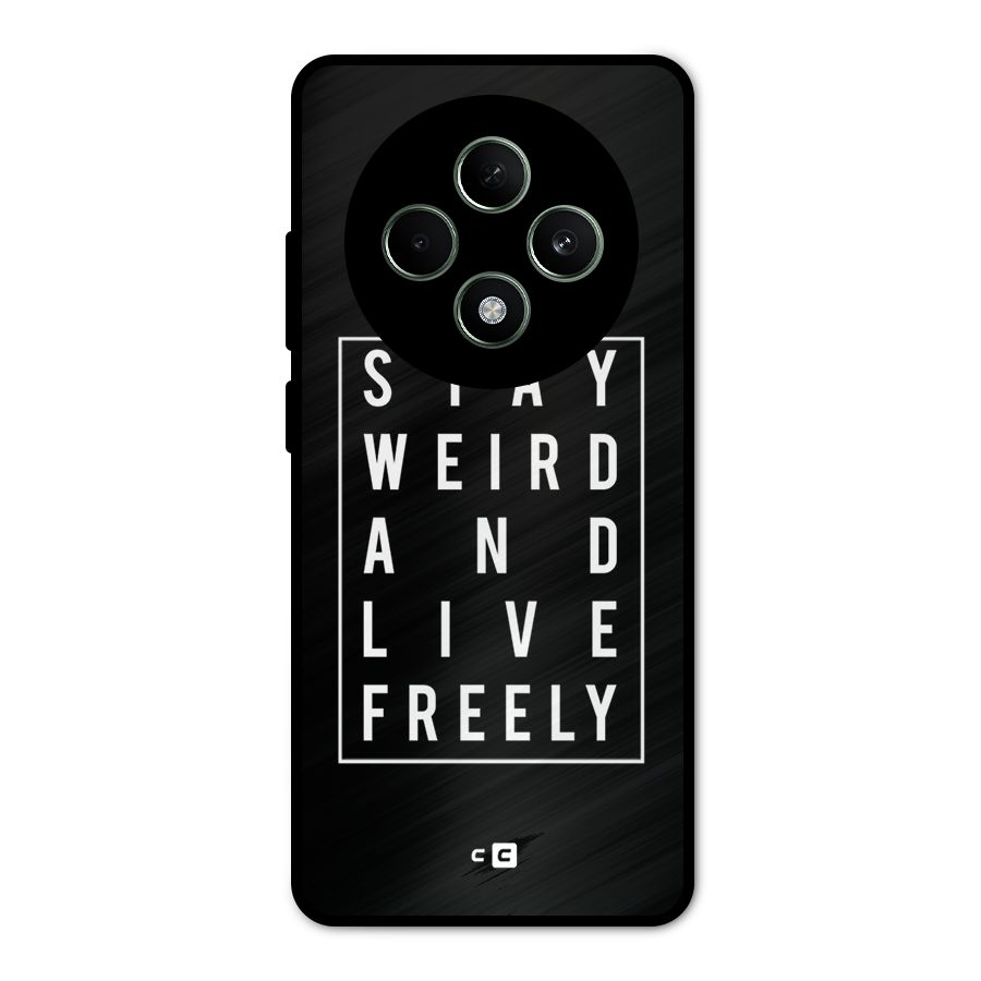 Stay Weird Live Freely Metal Back Case for Oppo F27