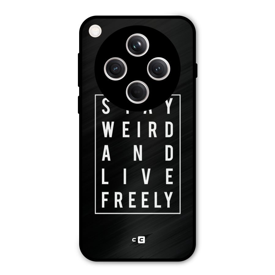 Stay Weird Live Freely Metal Back Case for Oppo Find X8