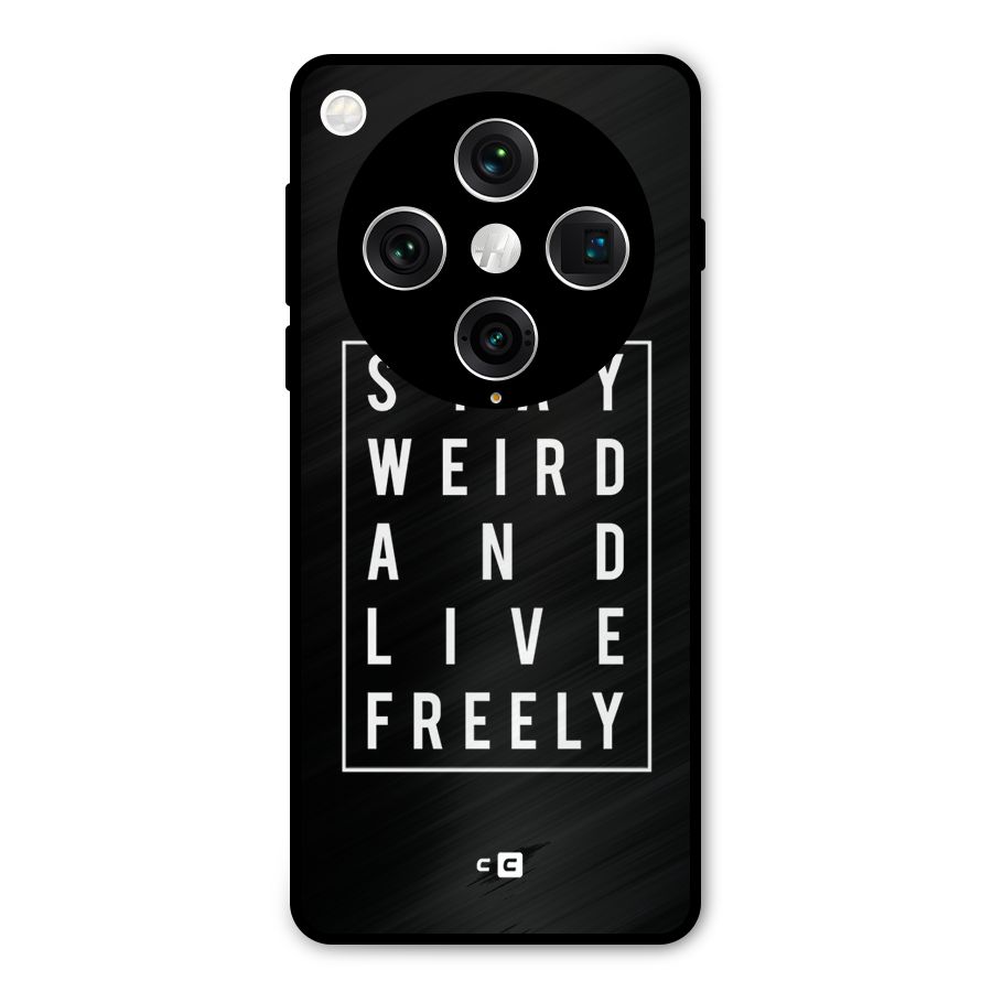 Stay Weird Live Freely Metal Back Case for Oppo Find X8 Pro