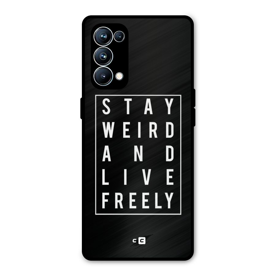Stay Weird Live Freely Metal Back Case for Oppo Reno5 Pro 5G
