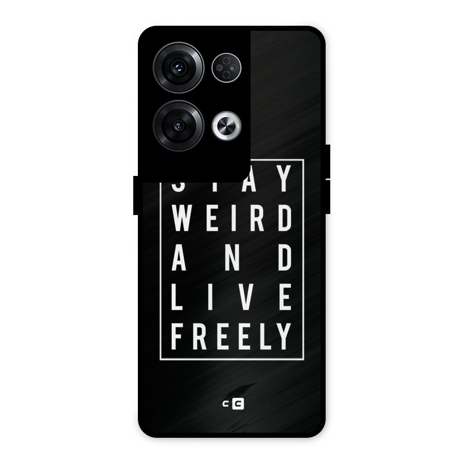 Stay Weird Live Freely Metal Back Case for Oppo Reno8 Pro 5G
