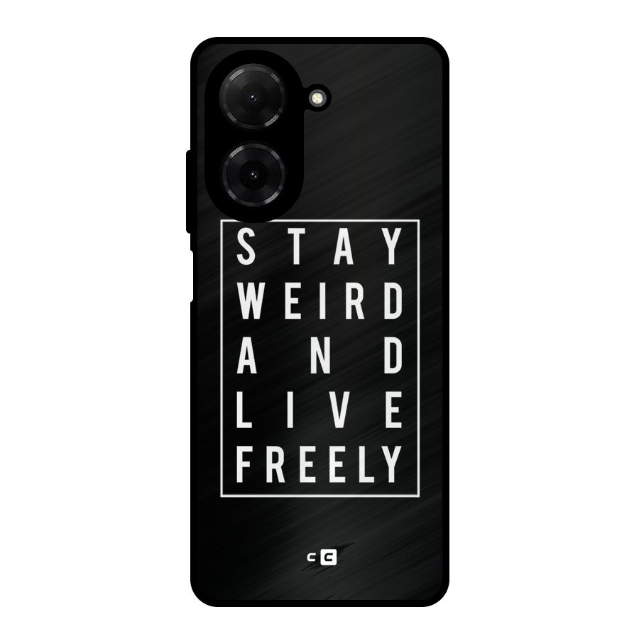 Stay Weird Live Freely Metal Back Case for Poco C71