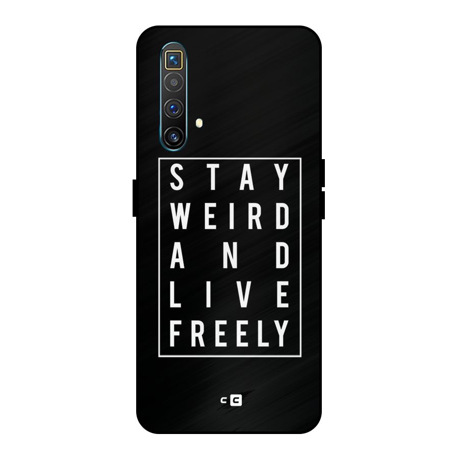 Stay Weird Live Freely Metal Back Case for Realme X3 SuperZoom