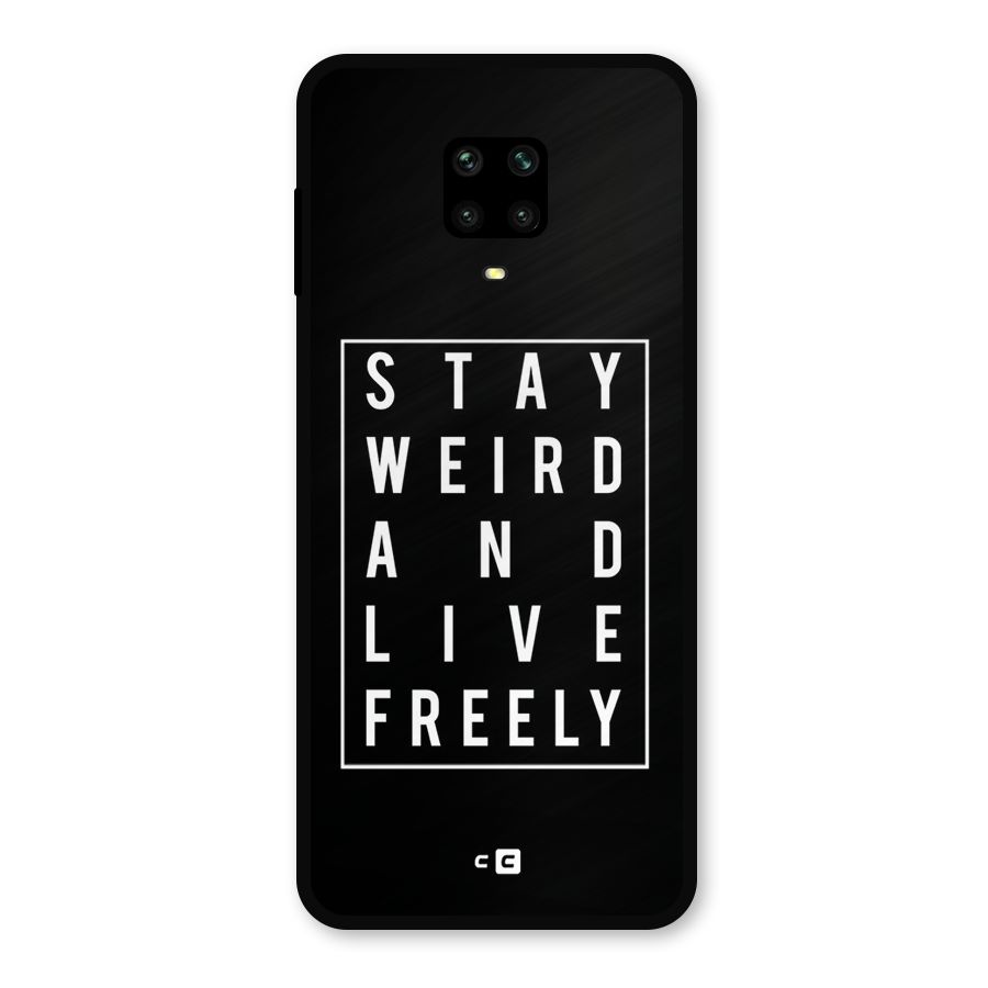 Stay Weird Live Freely Metal Back Case for Redmi Note 9 Pro Max