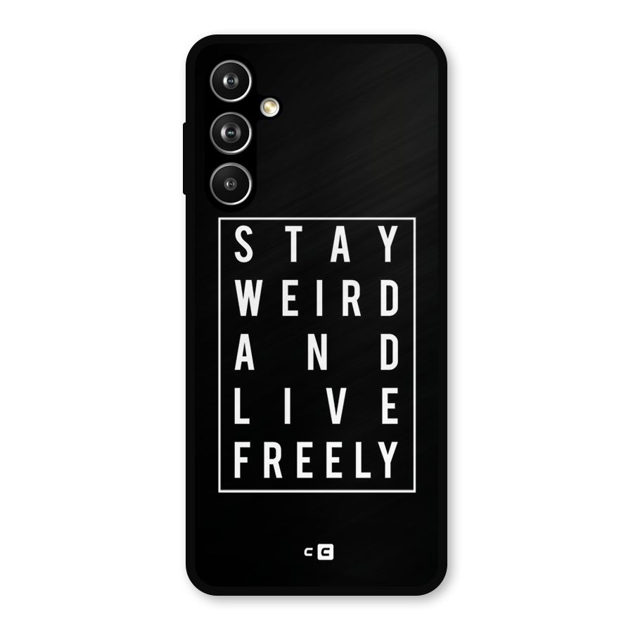 Stay Weird Live Freely Metal Back Case for Samsung Galaxy M54