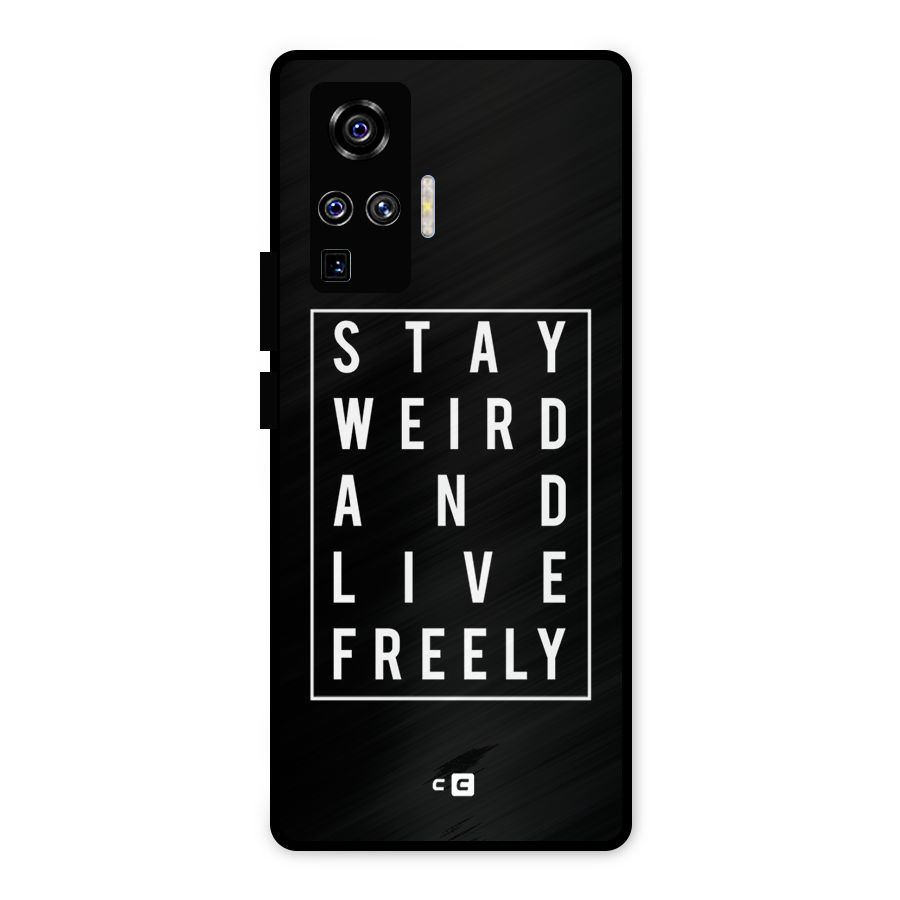 Stay Weird Live Freely Metal Back Case for Vivo X50 Pro
