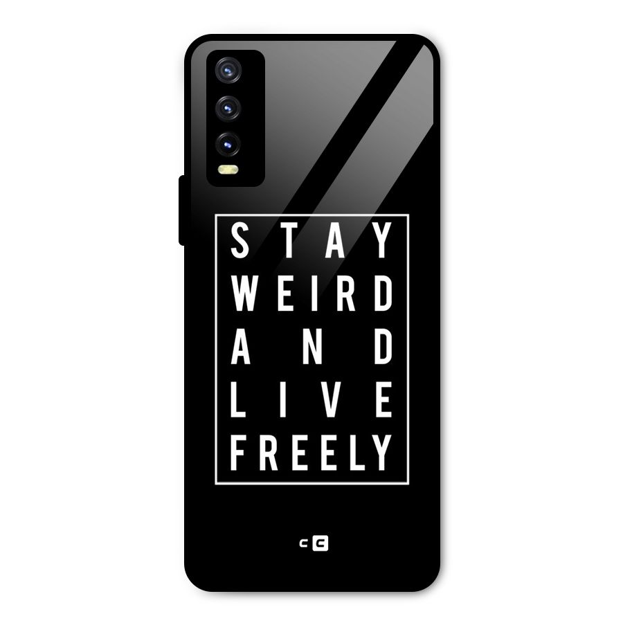 Stay Weird Live Freely Metal Back Case for Vivo Y20g