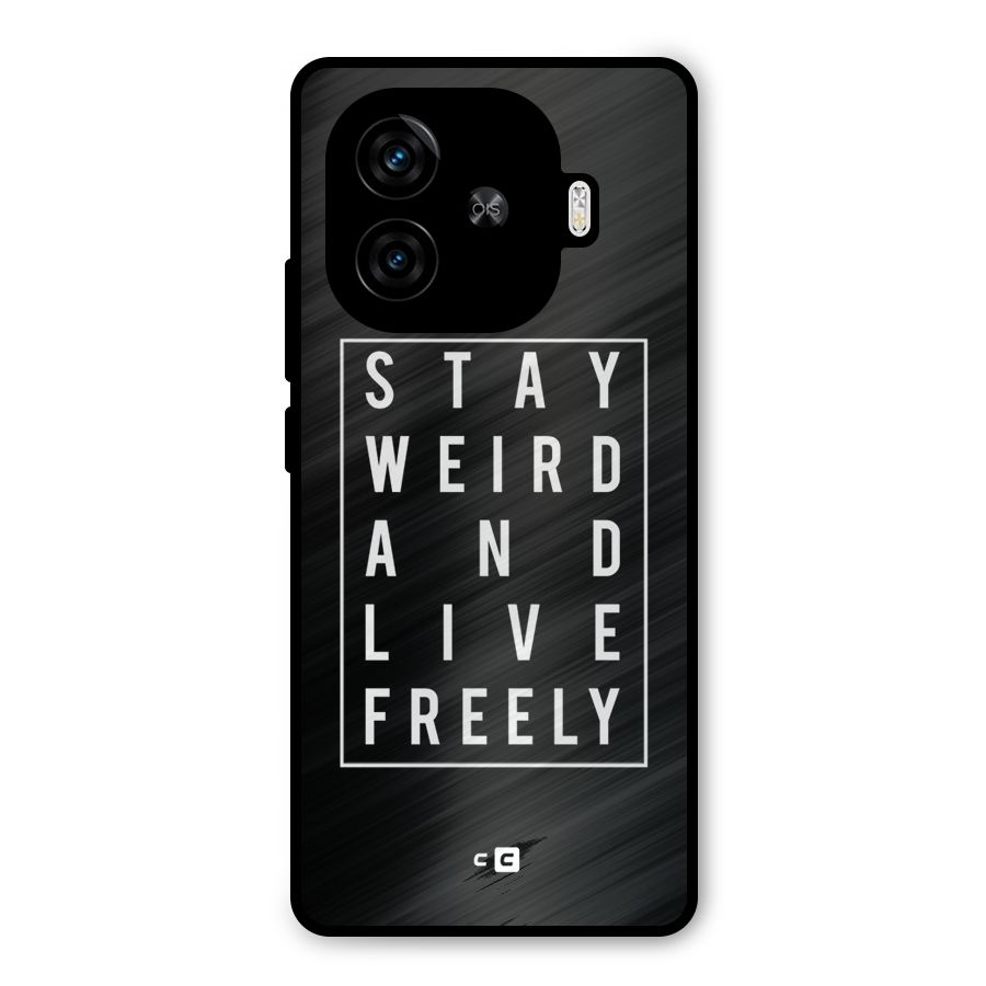Stay Weird Live Freely Metal Back Case for iQOO Neo 10R