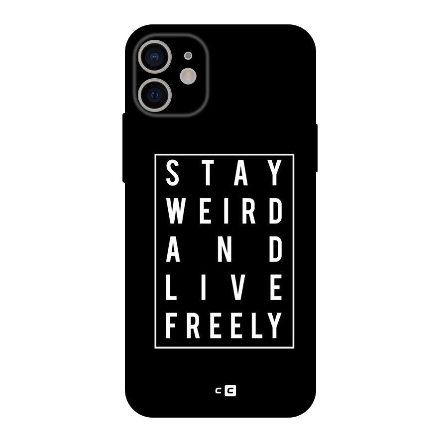 Stay Weird Live Freely Original Polycarbonate Back Case for iPhone 11