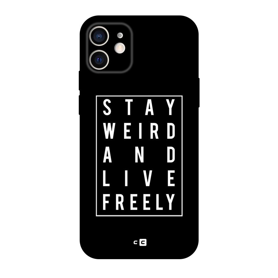 Stay Weird Live Freely Original Polycarbonate Back Case for iPhone 12