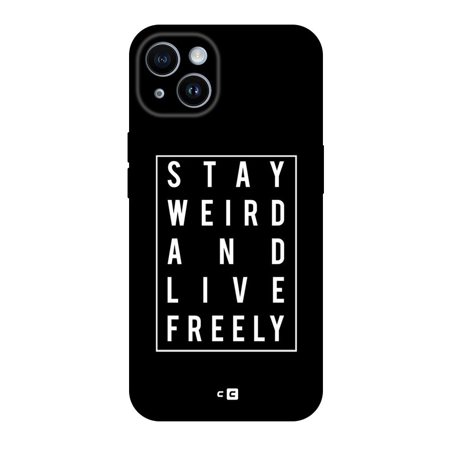 Stay Weird Live Freely Original Polycarbonate Back Case for iPhone 14