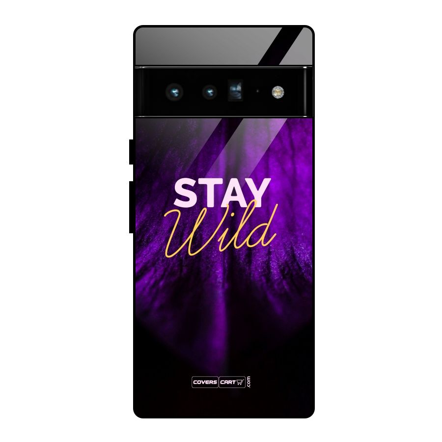 Stay Wild Glass Back Case for Google Pixel 6 Pro