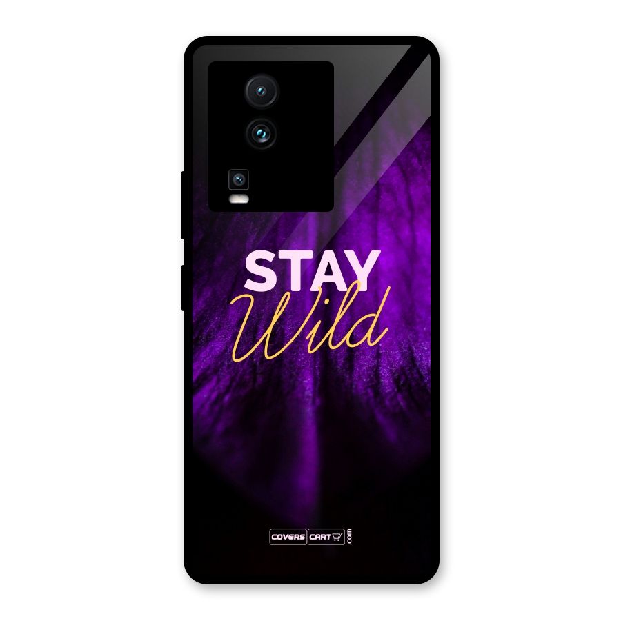Stay Wild Glass Back Case for Vivo iQOO Neo 7 Pro