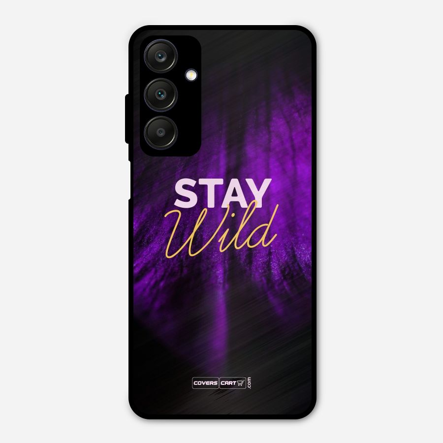 Stay Wild Metal Back Case for Galaxy A25 5G