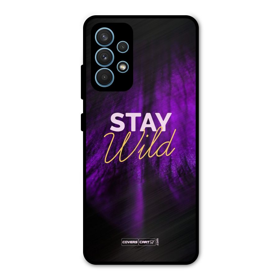 Stay Wild Metal Back Case for Galaxy A32