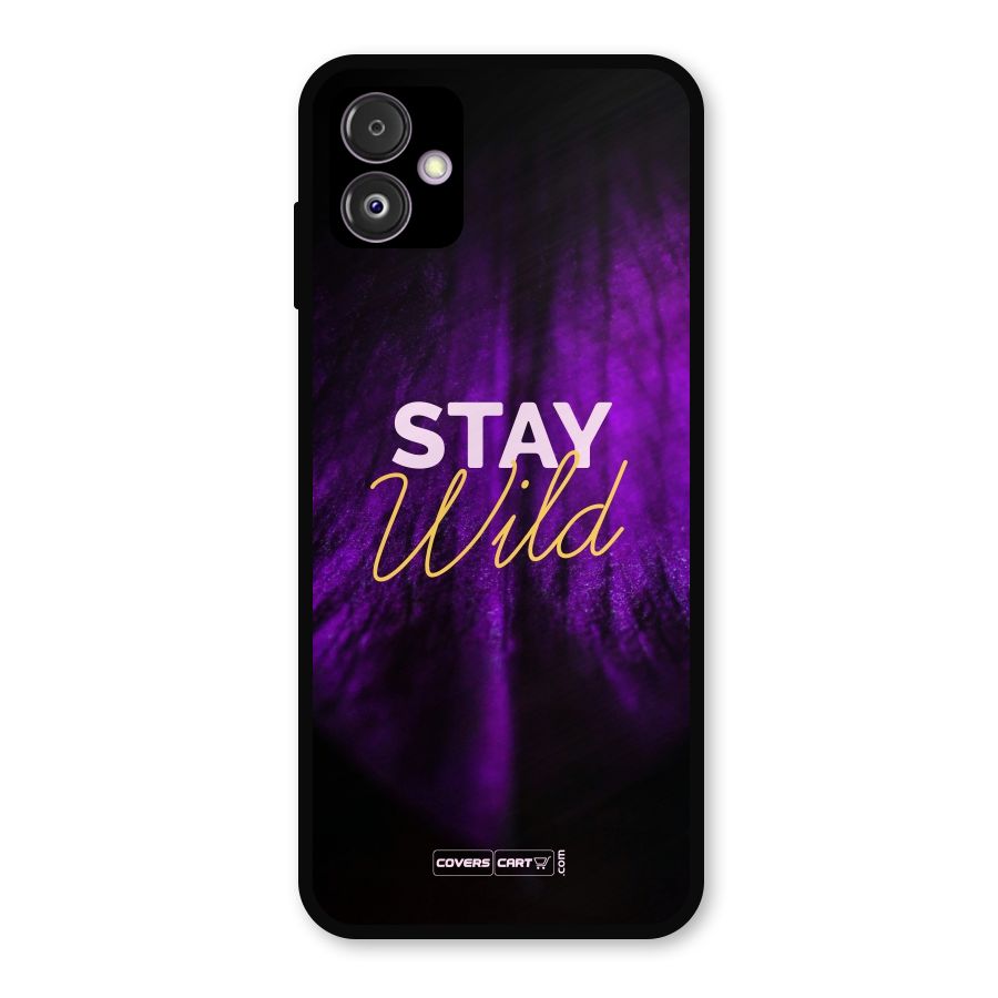Stay Wild Metal Back Case for Galaxy F14