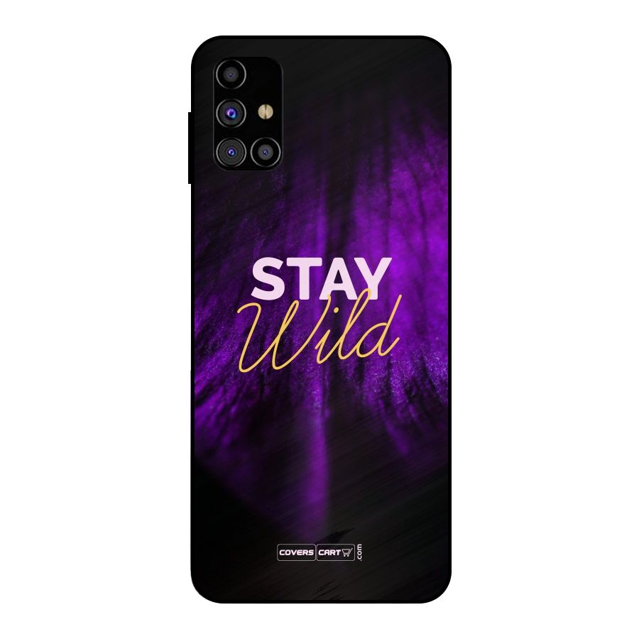 Stay Wild Metal Back Case for Galaxy M31s