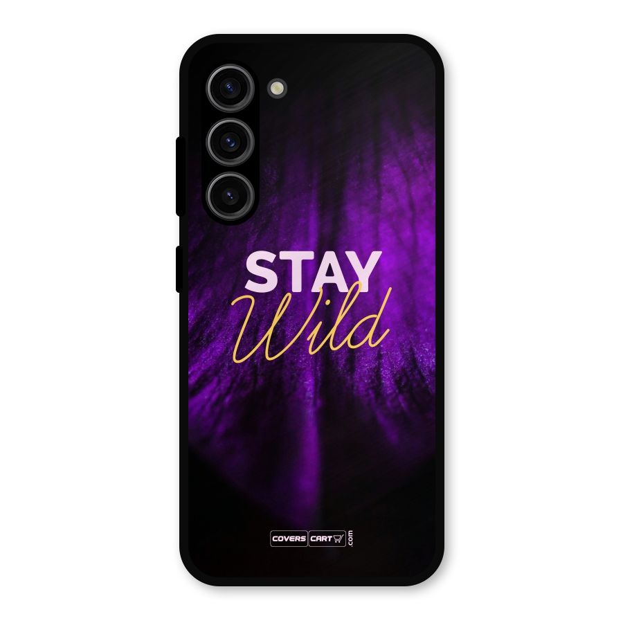 Stay Wild Metal Back Case for Galaxy S23