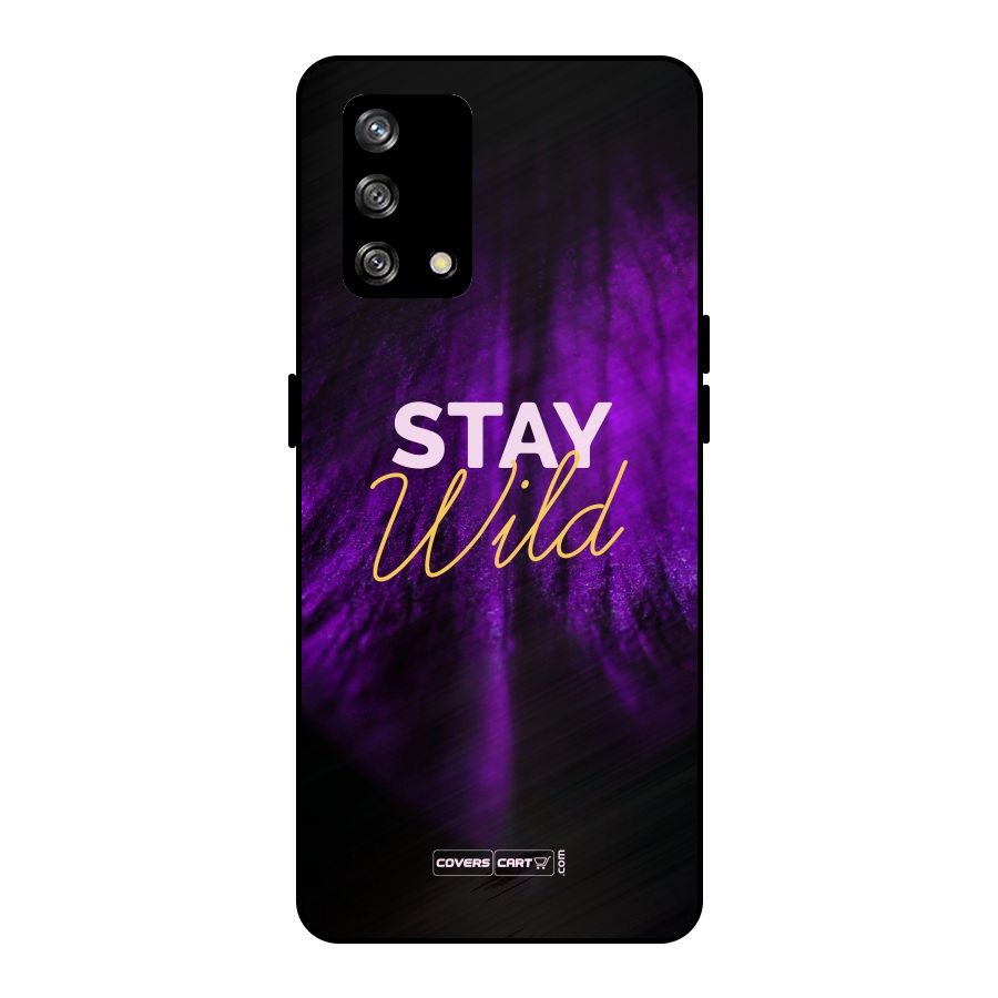 Stay Wild Metal Back Case for Oppo F19