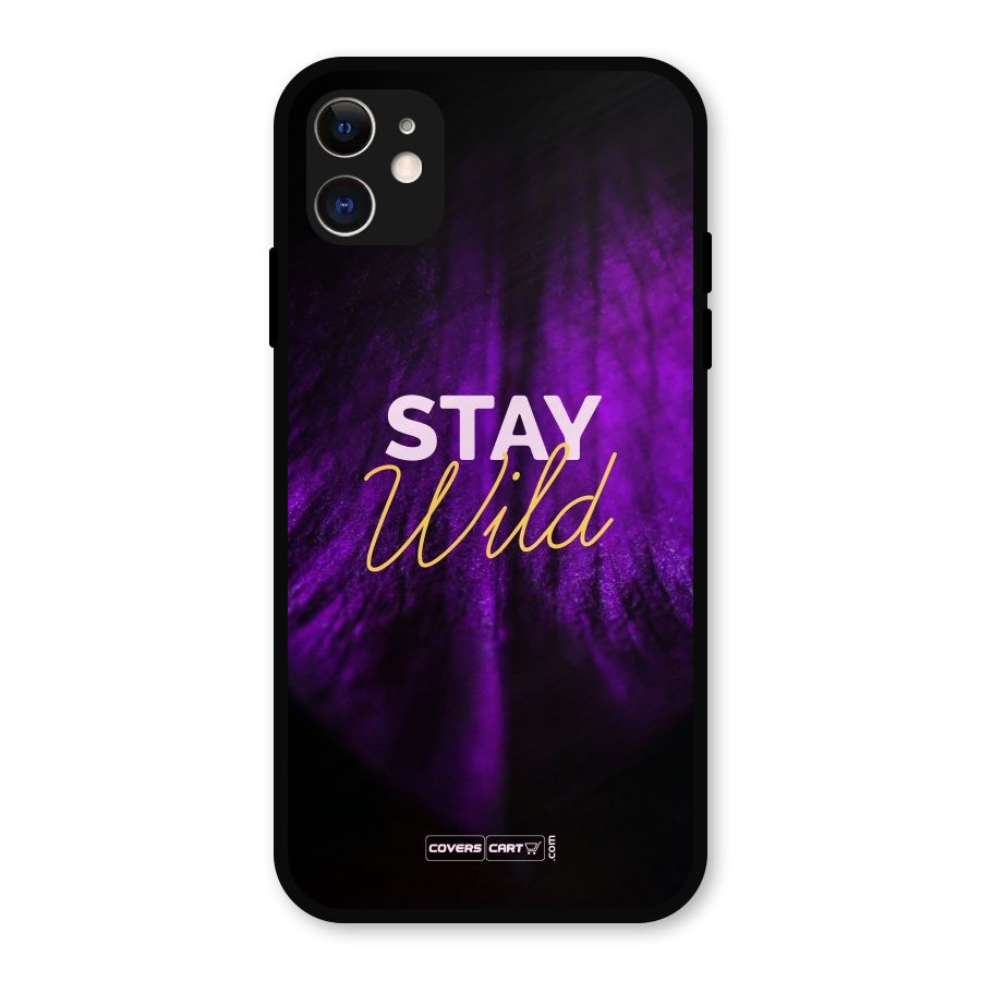 Stay Wild Metal Back Case for iPhone 11