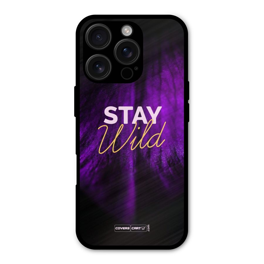 Stay Wild Metal Back Case for iPhone 16 Pro