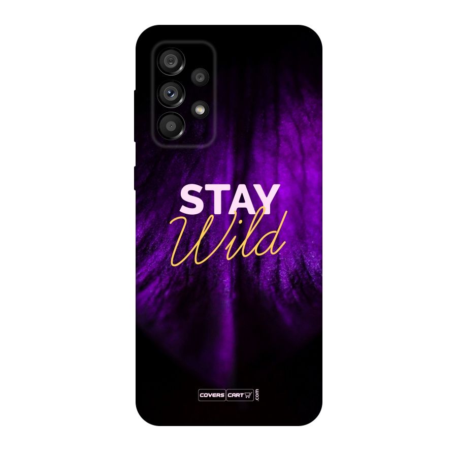 Stay Wild Original Polycarbonate Back Case for Galaxy A73 5G