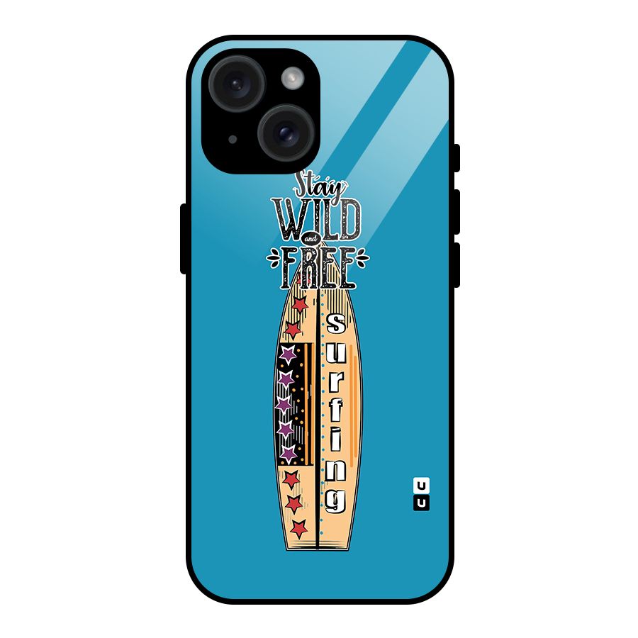 Stay Wild and Free Glass Back Case for iPhone 15