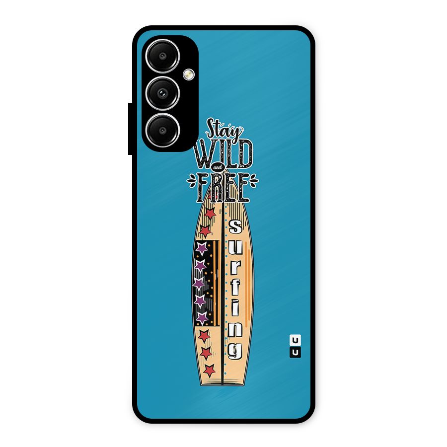 Stay Wild and Free Metal Back Case for Galaxy A05s