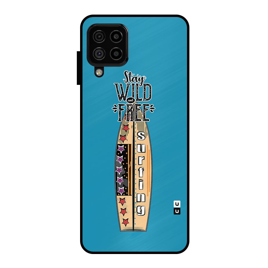 Stay Wild and Free Metal Back Case for Galaxy A22 4G