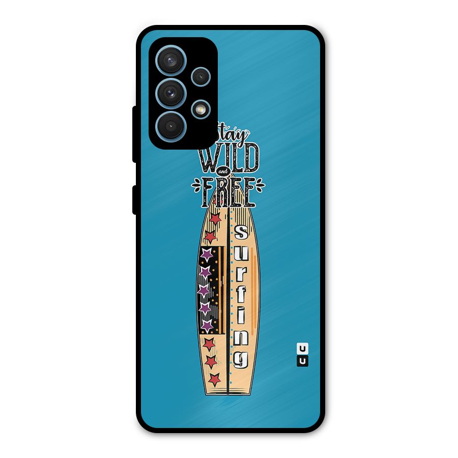 Stay Wild and Free Metal Back Case for Galaxy A32
