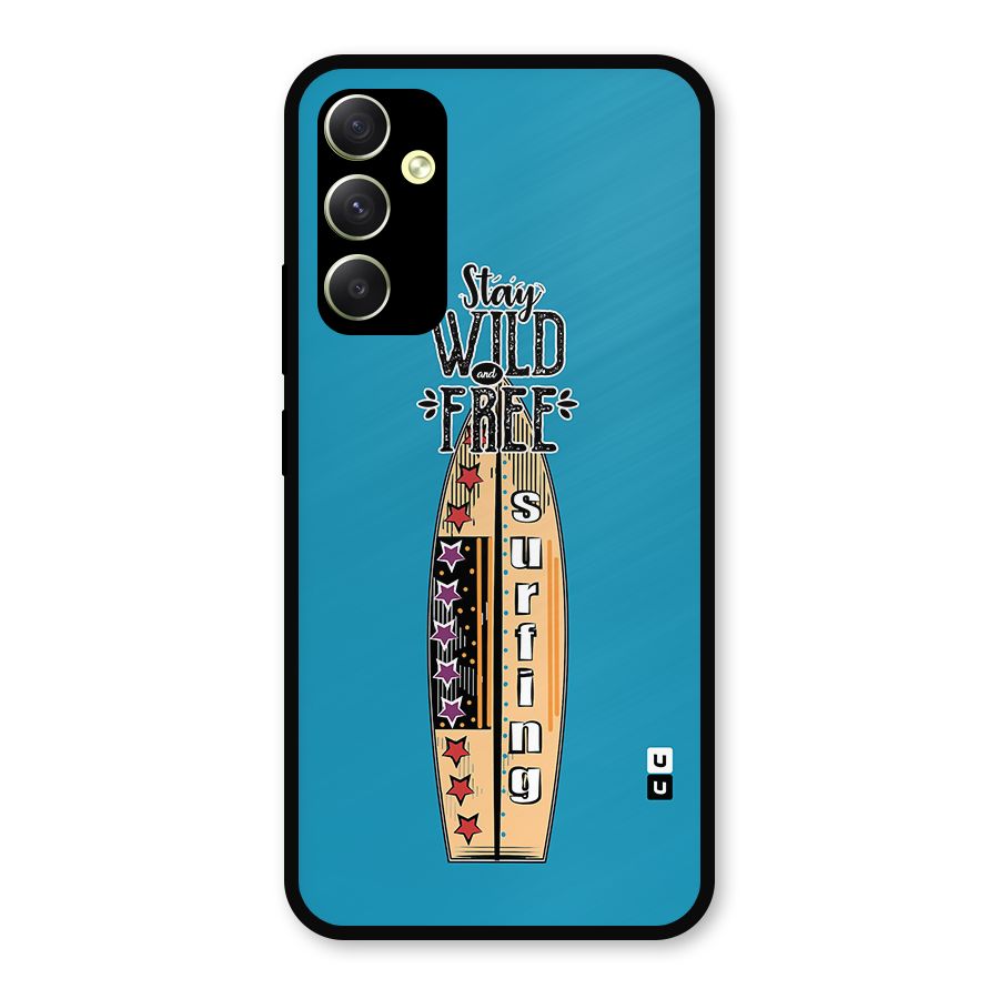 Stay Wild and Free Metal Back Case for Galaxy A34