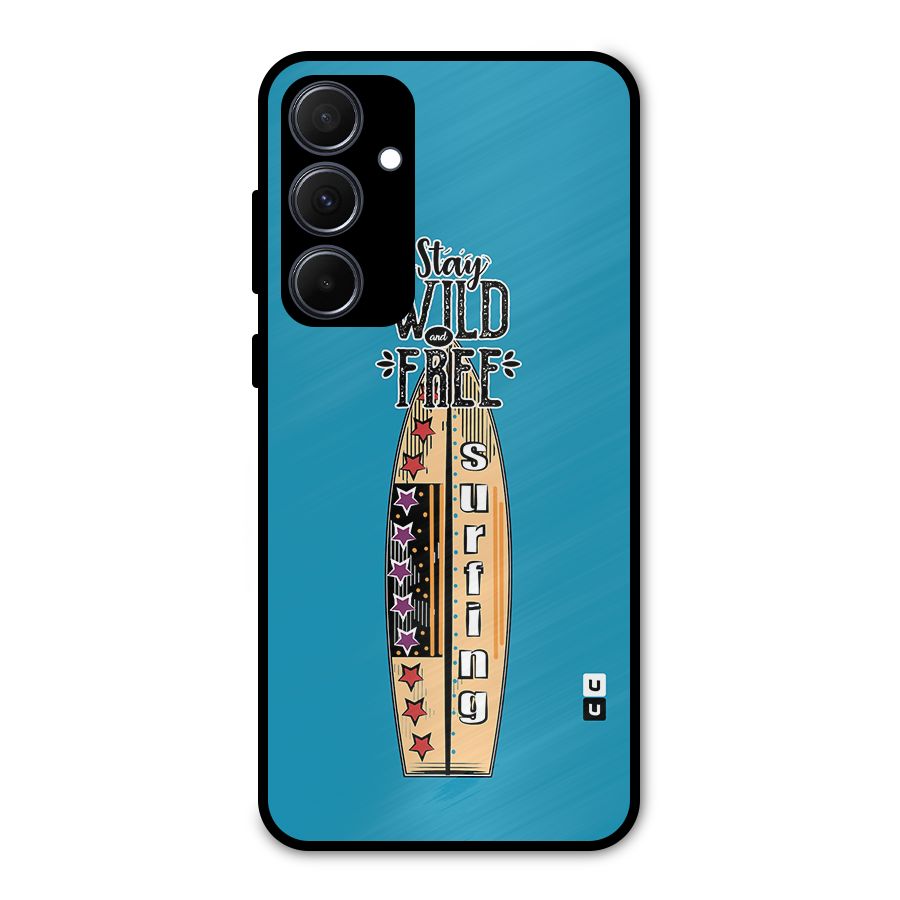 Stay Wild and Free Metal Back Case for Galaxy A35