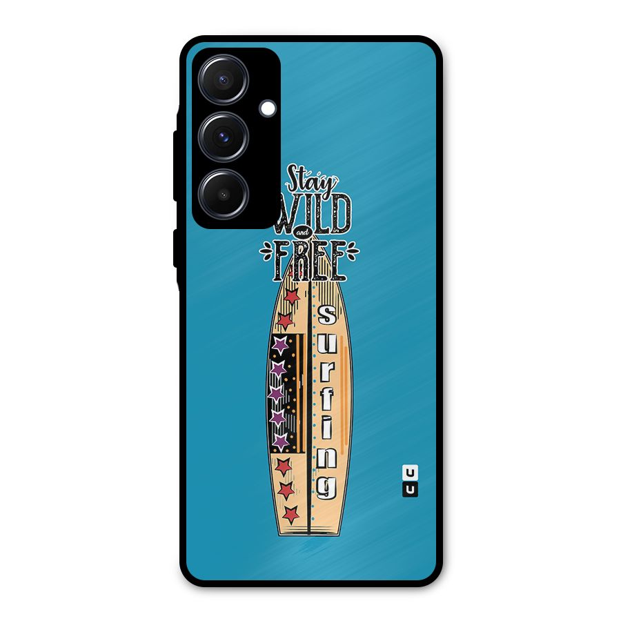 Stay Wild and Free Metal Back Case for Galaxy A55