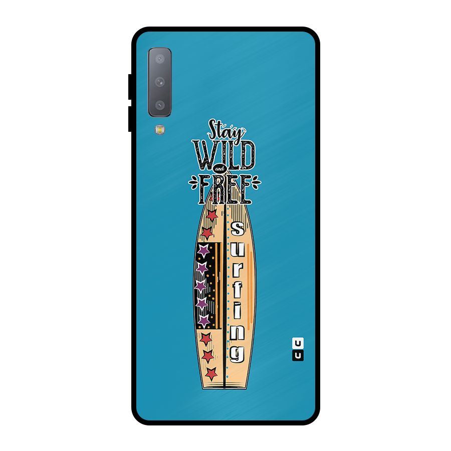 Stay Wild and Free Metal Back Case for Galaxy A7 (2018)