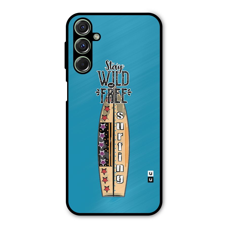Stay Wild and Free Metal Back Case for Galaxy F34