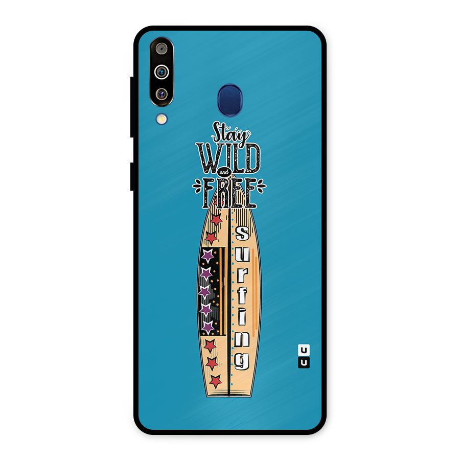 Stay Wild and Free Metal Back Case for Galaxy M30