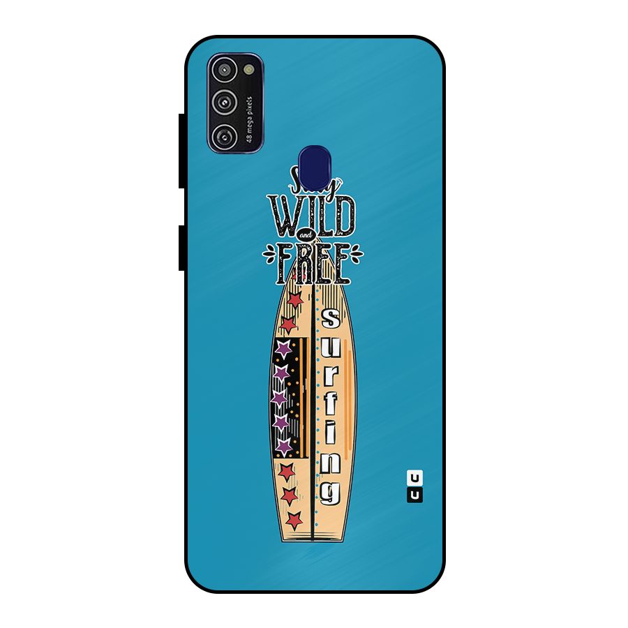 Stay Wild and Free Metal Back Case for Galaxy M30s