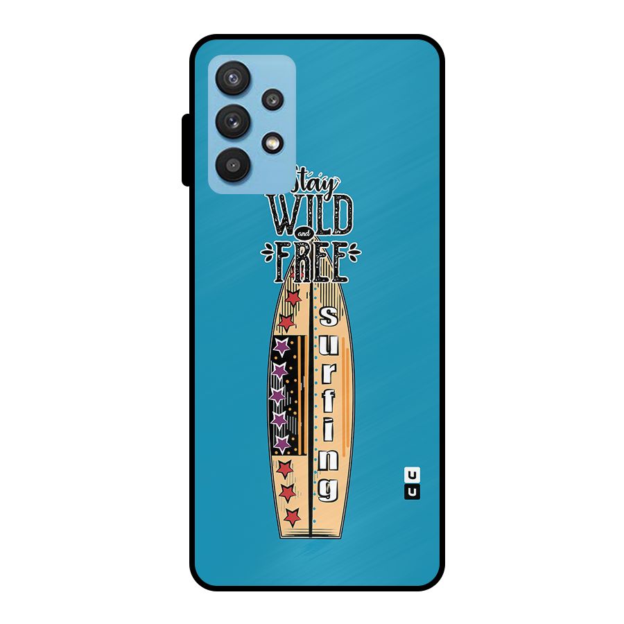 Stay Wild and Free Metal Back Case for Galaxy M32 5G