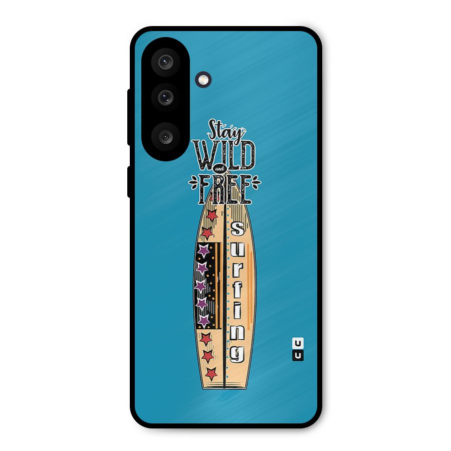 Stay Wild and Free Metal Back Case for Galaxy M56
