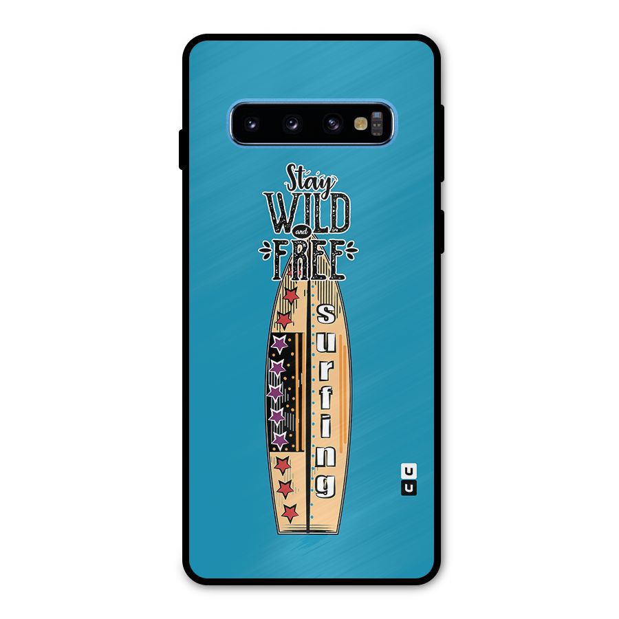 Stay Wild and Free Metal Back Case for Galaxy S10