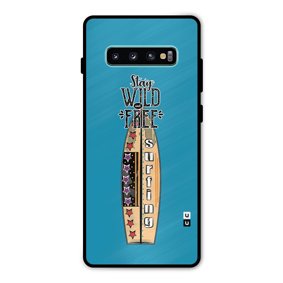 Stay Wild and Free Metal Back Case for Galaxy S10 Plus