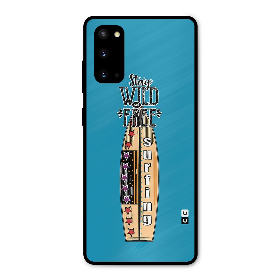 Stay Wild and Free Metal Back Case for Galaxy S20