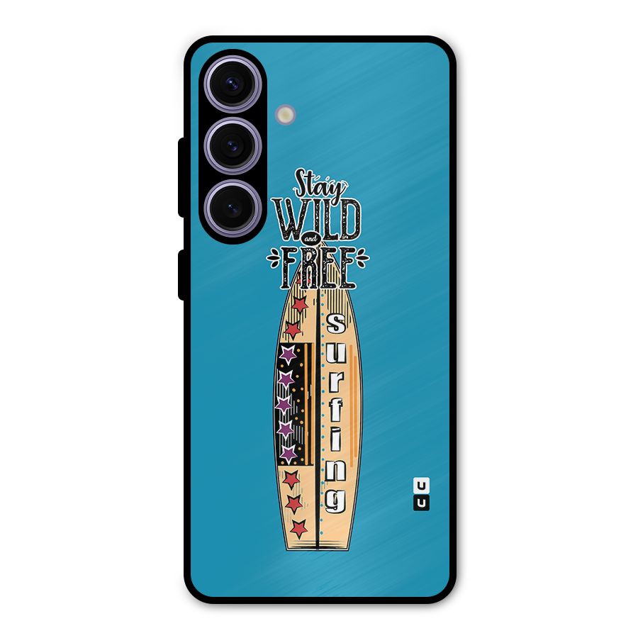 Stay Wild and Free Metal Back Case for Galaxy S24