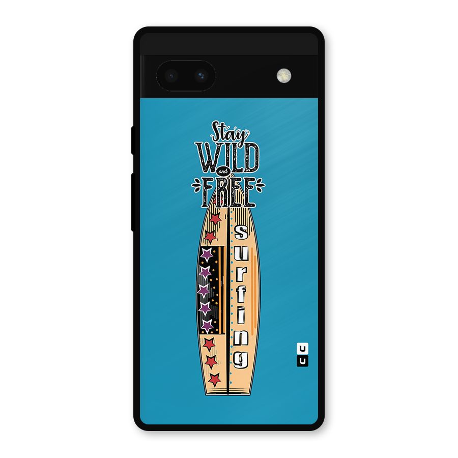 Stay Wild and Free Metal Back Case for Google Pixel 6a