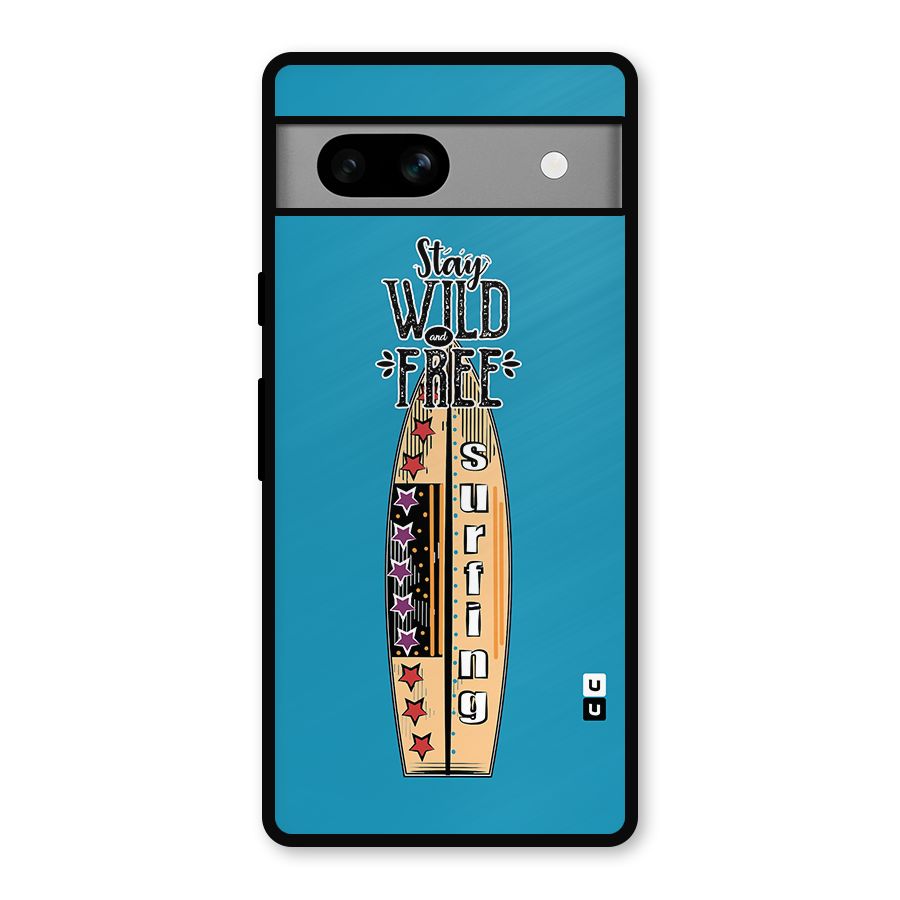 Stay Wild and Free Metal Back Case for Google Pixel 7a