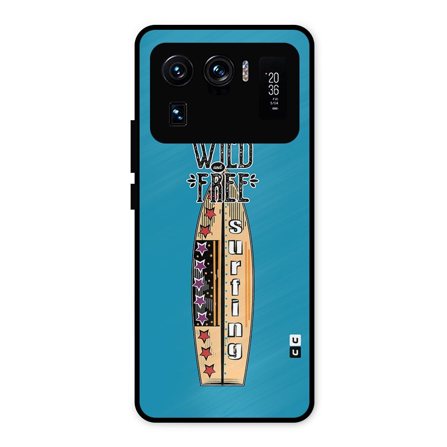 Stay Wild and Free Metal Back Case for Mi 11 Ultra