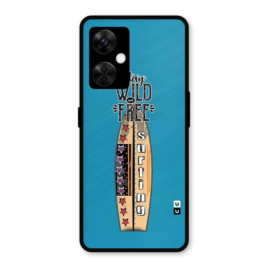 Stay Wild and Free Metal Back Case for OnePlus Nord CE 3 Lite