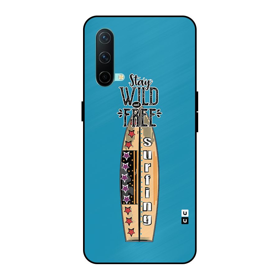 Stay Wild and Free Metal Back Case for OnePlus Nord CE 5G