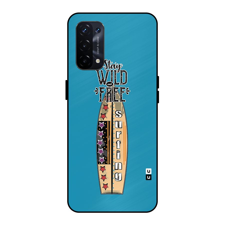Stay Wild and Free Metal Back Case for Oppo A74 5G